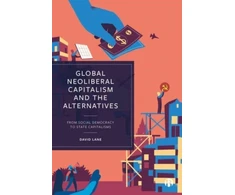 KNYGA Cambridge Global Neoliberal Capitalism and the Alternatives