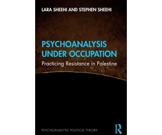 KNYGA Lara Sheehi Psychoanalysis Under Occupation
