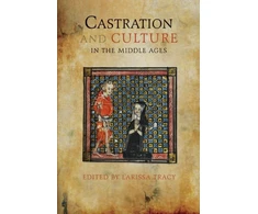 KNYGA Larissa Tracy Castration and Culture in the Middle Ages