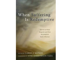 KNYGA Larry J Waters When Suffering Is Redemptive