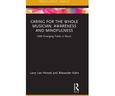 KNYGA Larry Lee Hensel Caring for the Whole Musician: Awareness and Mindfulness