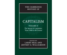 KNYGA Larry Neal Cambridge History of Capitalism: Volume 2, The Spread of Capitalism: From 1848 to the Present