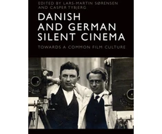 KNYGA Lars Martin Srensen Danish and German Silent Cinema