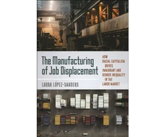 KNYGA Laura Lopez Sanders Manufacturing of Job Displacement