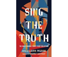 KNYGA Laura Pegram Sing the Truth, The Kweli Journal Short Story Collection