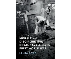 KNYGA Laura Rowe Morale and Discipline in the Royal Navy during the First World War