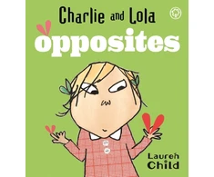 KNYGA Lauren Child Charlie and Lola: Opposites