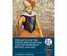 KNYGA Laurence Spring The Battle of the Baltas Mountain 1620 and the Bohemian Revolt, 1618-1622