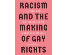 KNYGA Laurie Marhoefer Racism and the Making of Gay Rights