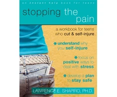 KNYGA Lawrence E Shapiro Stopping The Pain: A Workbook for Teens Who Cut and Self-Injure