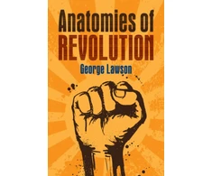 KNYGA Lawson George Anatomies of Revolution