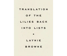 KNYGA Laynie Browne Translating the Lilies Back into Lists