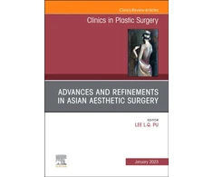 KNYGA Lee L. Q. Pu Advances and Refinements in Asian Aesthetic Surgery, An Issue of Clinics in Plastic Surgery