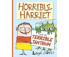 KNYGA Leigh Hobbs Horrible Harriet and the Terrible Tantrum