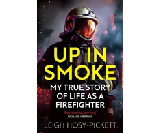 KNYGA Leigh Hosy Pickett Up in Smoke - My True Story of Life as a Firefighter