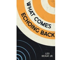 KNYGA Leo Mckay Jr What Comes Echoing Back