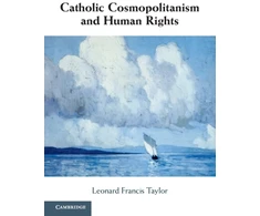 KNYGA Leonard Francis Taylor Catholic Cosmopolitanism and Human Rights