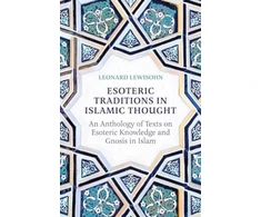 KNYGA Leonard Lewisohn Esoteric Traditions in Islamic Thought