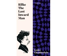 KNYGA Lesley Chamberlain Rilke: The Last Inward Man