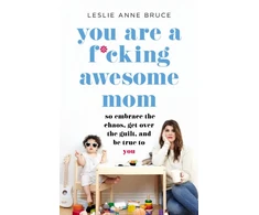 KNYGA Leslie Anne Bruce You Are a F*cking Awesome Mom