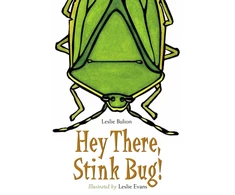 KNYGA Leslie Bulion Hey There, Stink Bug!