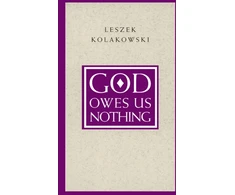 KNYGA Leszek Koakowski God Owes Us Nothing – A Brief Remark on Pascal`s Religion and on the Spirit of Jansenism
