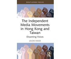 KNYGA Levon Kwok Independent Media Movements in Hong Kong and Taiwan