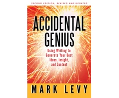 KNYGA Levy Mark Accidental Genius: Using Writing to Generate Your Best Ideas, Insight, and Content