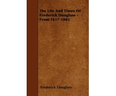 KNYGA Life And Times Of Frederick Douglass - From 1817-1882