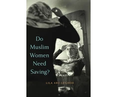 KNYGA Lila Abu Lughod Do Muslim Women Need Saving?