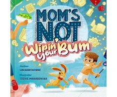 KNYGA Lin Hawthorne Mom's Not Wipin' Your Bum