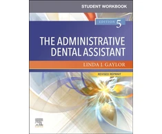 KNYGA Linda J Gaylor RDA BPA MEd Student Workbook for The Administrative Dental Assistant - Revised Reprint