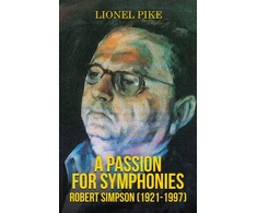 KNYGA Lionel Pike Passion for Symphonies: Robert Simpson (1921-1997)