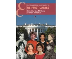 KNYGA Lisa M Burns Cambridge Companion to US First Ladies