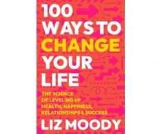 KNYGA Liz Moody 100 Ways to Change Your Life