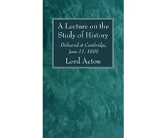 KNYGA Lord Acton Lecture on the Study of History