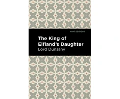 KNYGA Lord Dunsany King of Elfland's Daughter