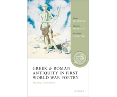 KNYGA Lorna Hardwick Greek and Roman Antiquity in First World War Poetry