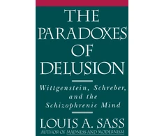 KNYGA Louis A Sass Paradoxes of Delusion