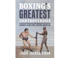 KNYGA Louis Joshua Eisen Boxing's Greatest Controversies