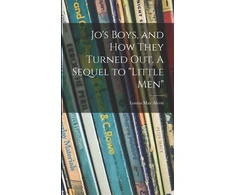 KNYGA Louisa May Alcott Jo's Boys, and How They Turned out. A Sequel to "Little Men"