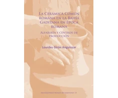 KNYGA Lourdes Girn Anguiozar La Ceramica Comun romana en la Bahia Gaditana en Epoca romana