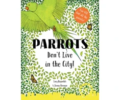 KNYGA Lucy Reynolds Parrots Don't Live in the City!