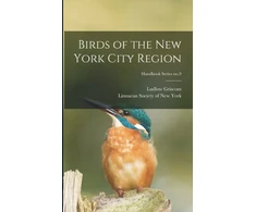 KNYGA Ludlow 1890-1959 Griscom Birds of the New York City Region; Handbook Series no.9