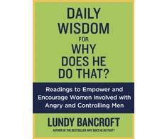 KNYGA Lundy Bancroft Daily Wisdom for Why Does He Do That?