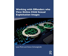 KNYGA Lyne Piche Working with Offenders who View Online Child Sexual Exploitation Images
