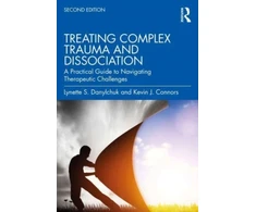 KNYGA Lynette S Danylchuk Treating Complex Trauma and Dissociation