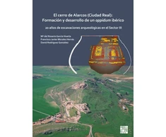 KNYGA M del Rosario Garca Huerta El cerro de Alarcos (Ciudad Real): Formacion y desarrollo de un oppidum iberico