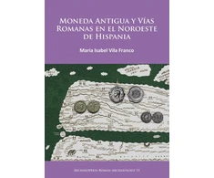 KNYGA Vila Moneda Antigua y Vias Romanas en el Noroeste de Hispania