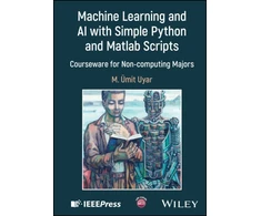 KNYGA M Umit Uyar Machine Learning and AI with Simple Python and Matlab Scripts